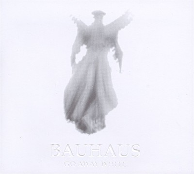 Bauhaus - Go Away White cover art