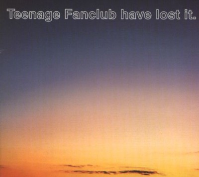 Teenage Fanclub - Teenage Fanclub Have Lost It cover art