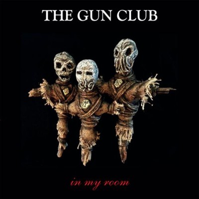 The Gun Club - In My Room cover art