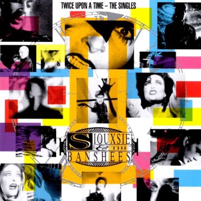 Siouxsie & the Banshees - Twice Upon a Time: The Singles cover art