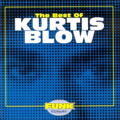 Kurtis Blow - The Best of Kurtis Blow cover art Kurtis Blow - The Best of Kurtis Blow cover art