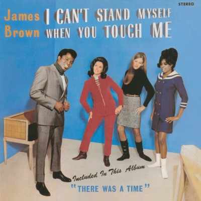James Brown - I Can't Stand Myself When You Touch Me cover art