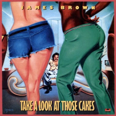 James Brown - Take a Look at Those Cakes cover art