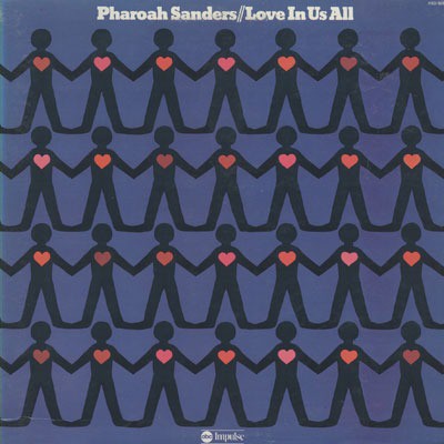 Pharoah Sanders - Love in Us All cover art Pharoah Sanders - Love in Us All cover art