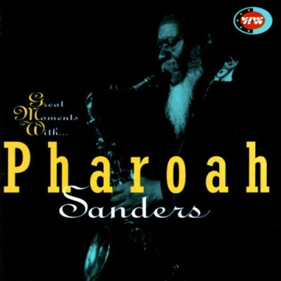 Pharoah Sanders - Great Moments With... Pharoah Sanders cover art