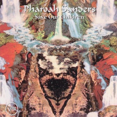 Pharoah Sanders - Save Our Children cover art