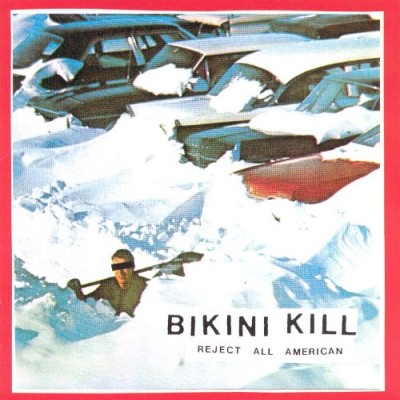 Bikini Kill - Reject All American cover art