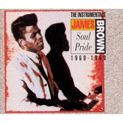 James Brown - Soul Pride: The Instrumentals 1960-1969 cover art