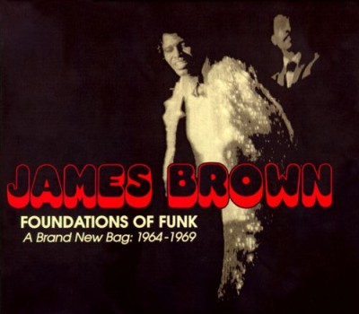 James Brown - Foundations of Funk: A Brand New Bag - 1964-1969 cover art