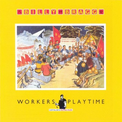 Billy Bragg - Workers Playtime cover art