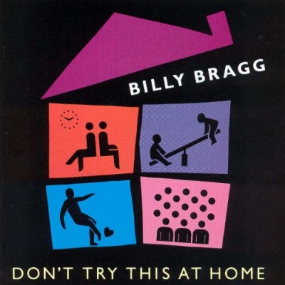Billy Bragg - Don't Try This at Home cover art