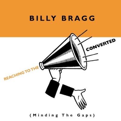 Billy Bragg - Reaching to the Converted (Minding the Gaps) cover art Billy Bragg - Reaching to the Converted (Minding the Gaps) cover art