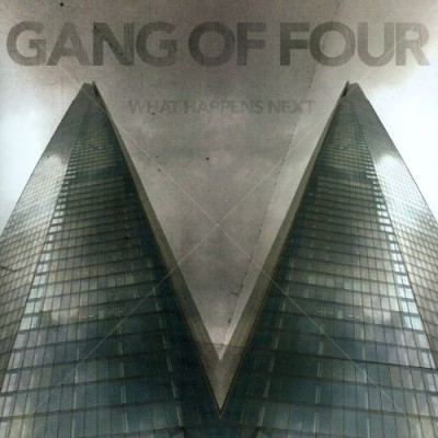 Gang of Four - What Happens Next cover art Gang of Four - What Happens Next cover art