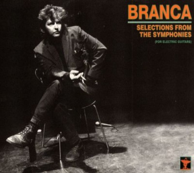 Glenn Branca - Selections From the Symphonies (For Electric Guitar) cover art