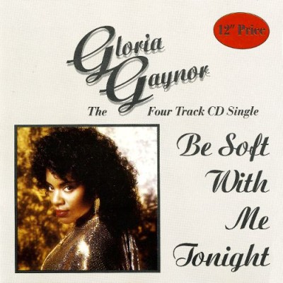 Gloria Gaynor - Be Soft With Me Tonight cover art