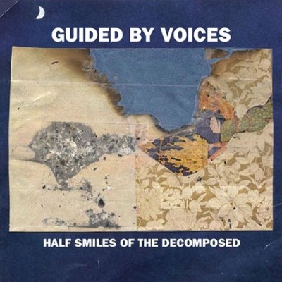 Guided by Voices - Half Smiles of the Decomposed cover art