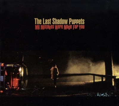 The Last Shadow Puppets - My Mistakes Were Made for You cover art