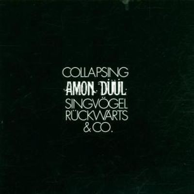 Amon Düül - Collapsing / Singvögel Rückwärts & Co. cover art