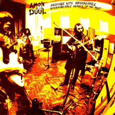 Amon Düül UK - Meetings With Menmachines Unremarkable Heroes of the Past cover art