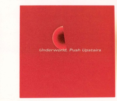 Underworld - Push Upstairs cover art