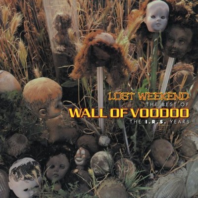 Wall of Voodoo - Lost Weekend - The Best of Wall Of Voodoo - The I.R.S. Years cover art Wall of Voodoo - Lost Weekend - The Best of Wall Of Voodoo - The I.R.S. Years cover art