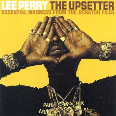Lee "Scratch" Perry - The Upsetter: Essential Madness From the Scratch Files cover art
