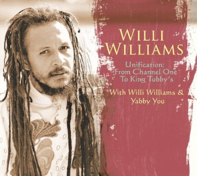 Willi Williams - Unification: From Channel One to King Tubby's cover art