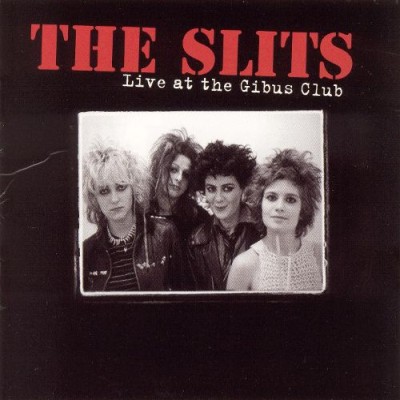 The Slits - Live at the Gibus Club cover art