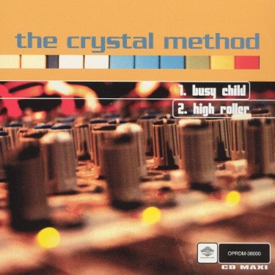 The Crystal Method - Busy Child / High Roller cover art