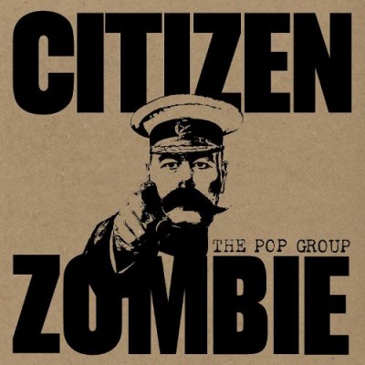 The Pop Group - Citizen Zombie cover art