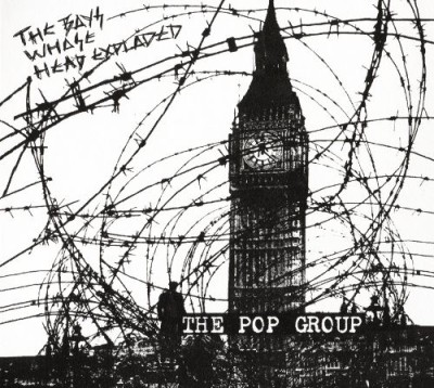 The Pop Group - The Boys Whose Head Exploded cover art