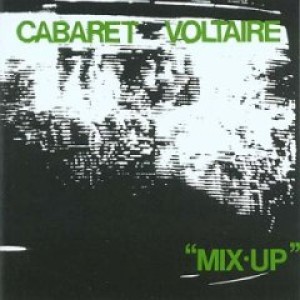 Cabaret Voltaire - Mix-Up cover art