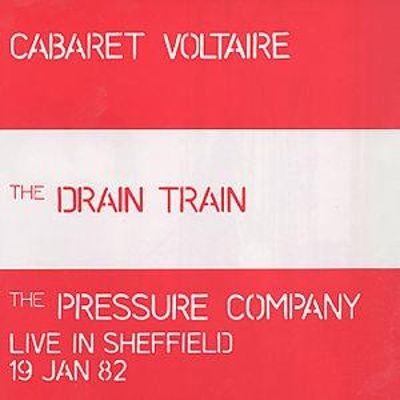 Cabaret Voltaire - The Drain Train / Live in Sheffield cover art