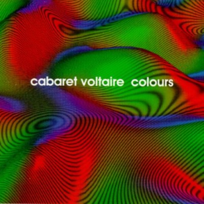 Cabaret Voltaire - Colours cover art