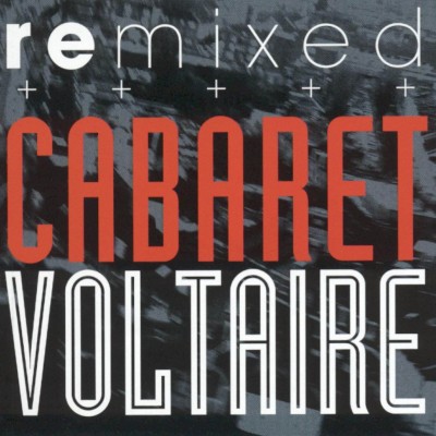 Cabaret Voltaire - Remixed cover art