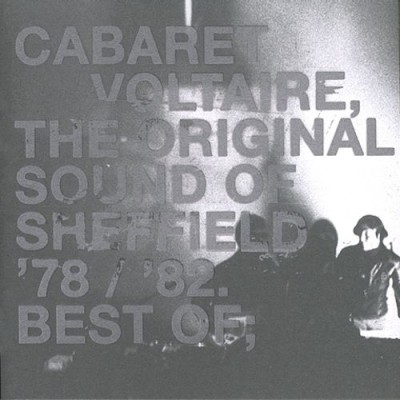 Cabaret Voltaire - The Original Sound of Sheffield '78 / '82. Best Of; cover art