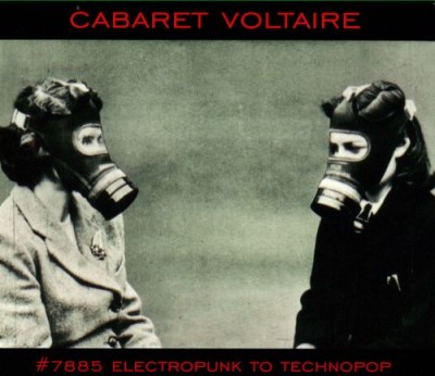 Cabaret Voltaire - #7885 Electropunk to Technopop cover art