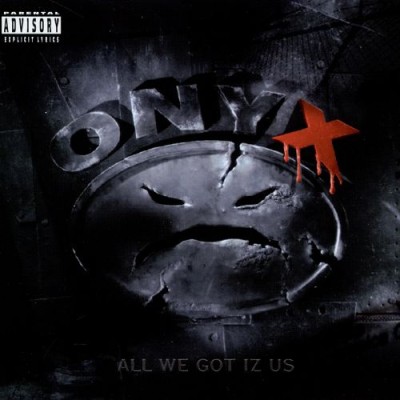 Onyx - All We Got Iz Us cover art