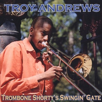 Trombone Shorty - Trombone Shorty's Swingin Gate cover art