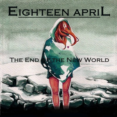 Eighteen April - The End Of The New World cover art