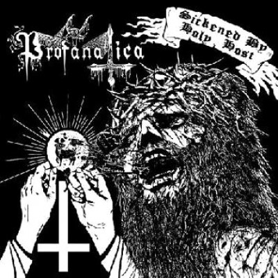 Profanatica - Sickened by Holy Host cover art