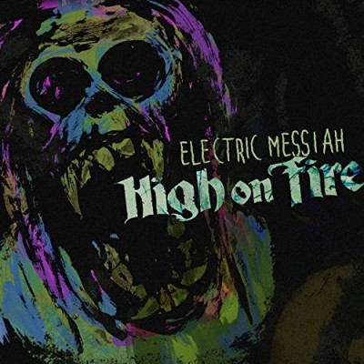 High on Fire - Electric Messiah cover art