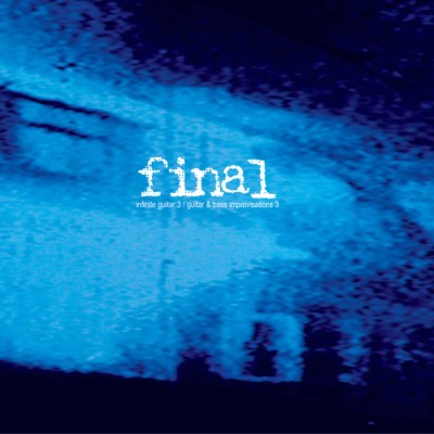 Final - Infinite Guitar 3 / Guitar & Bass Improvisations 3 cover art