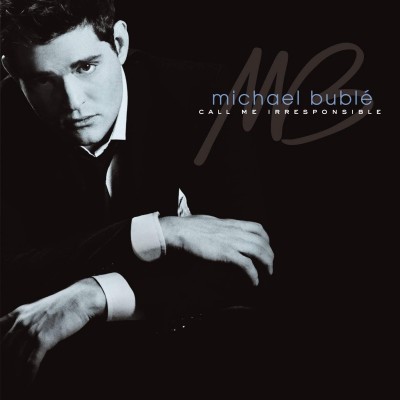 Michael Bublé - Call Me Irresponsible cover art
