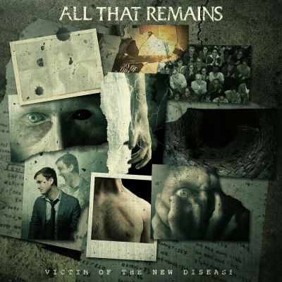All That Remains - Victim of the New Disease cover art