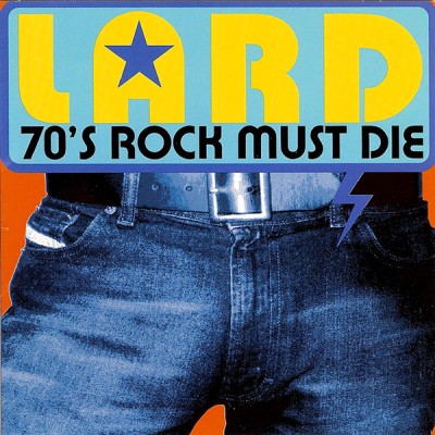 Lard - 70's Rock Must Die cover art