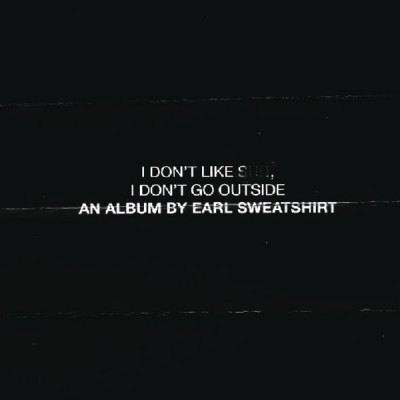 Earl Sweatshirt - I Don't Like Shit, I Don't Go Outside cover art
