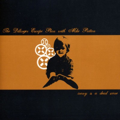The Dillinger Escape Plan / Mike Patton - Irony Is a Dead Scene cover art
