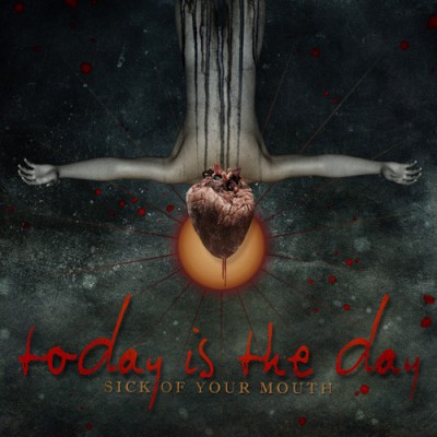 Today Is the Day - Sick of Your Mouth cover art