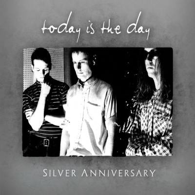 Today Is the Day - Silver Anniversary cover art